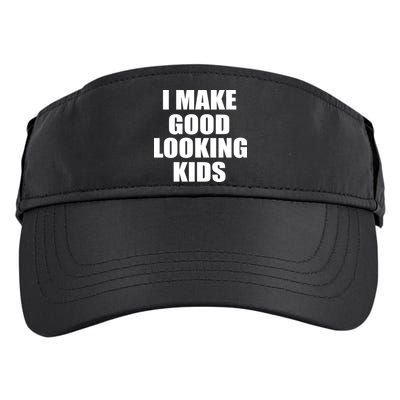 I Make Good Looking Kids Adult Drive Performance Visor