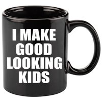 I Make Good Looking Kids 11oz C Handle Ceramic Mug