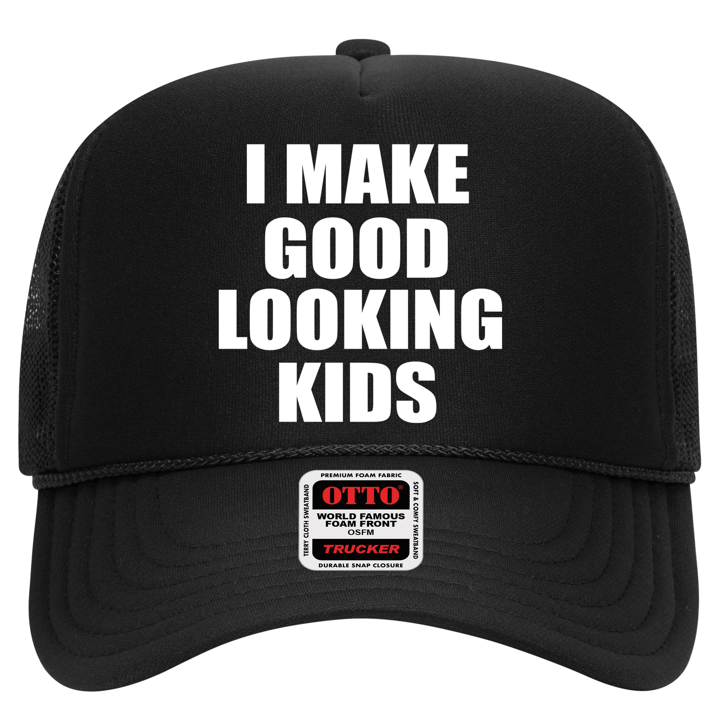I Make Good Looking Kids Hat