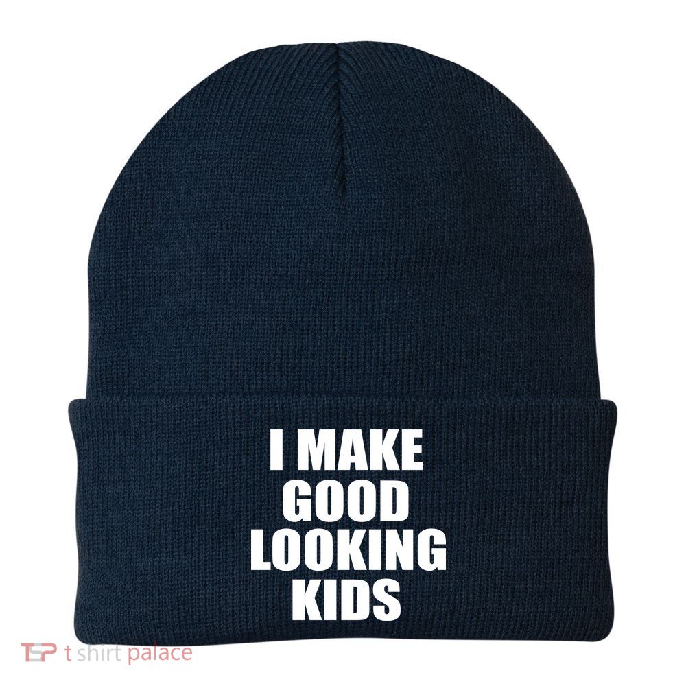 I Make Good Looking Kids Beanie