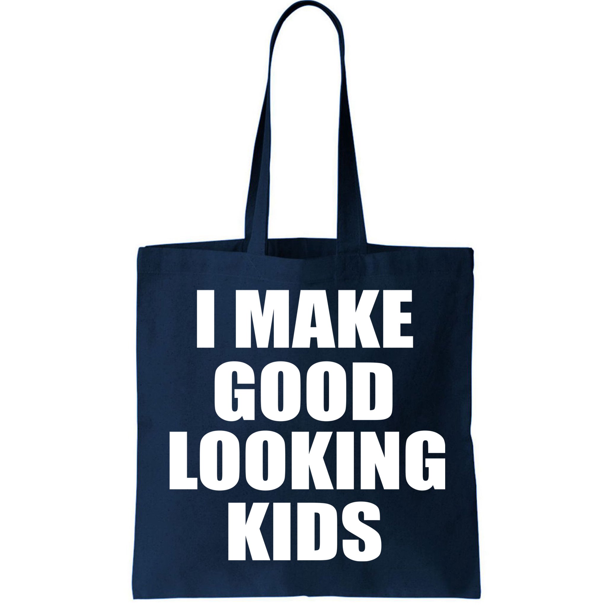 I Make Good Looking Kids Bag