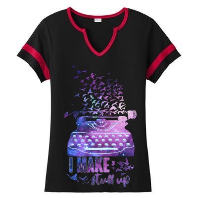 I Make Stuff Up Typewriter Ladies Halftime Notch Neck Tee