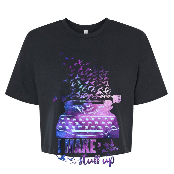 I Make Stuff Up Typewriter Bella+Canvas Jersey Crop Tee