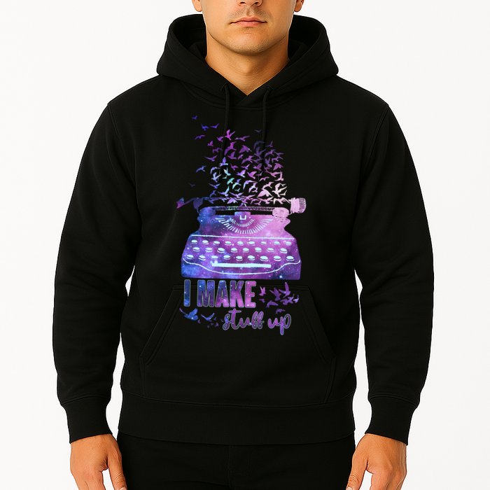 I Make Stuff Up Typewriter Hoodie