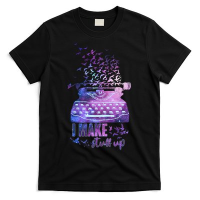 I Make Stuff Up Typewriter T-Shirt