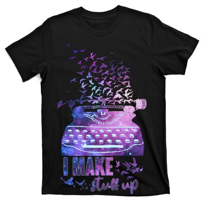 I Make Stuff Up Typewriter T-Shirt