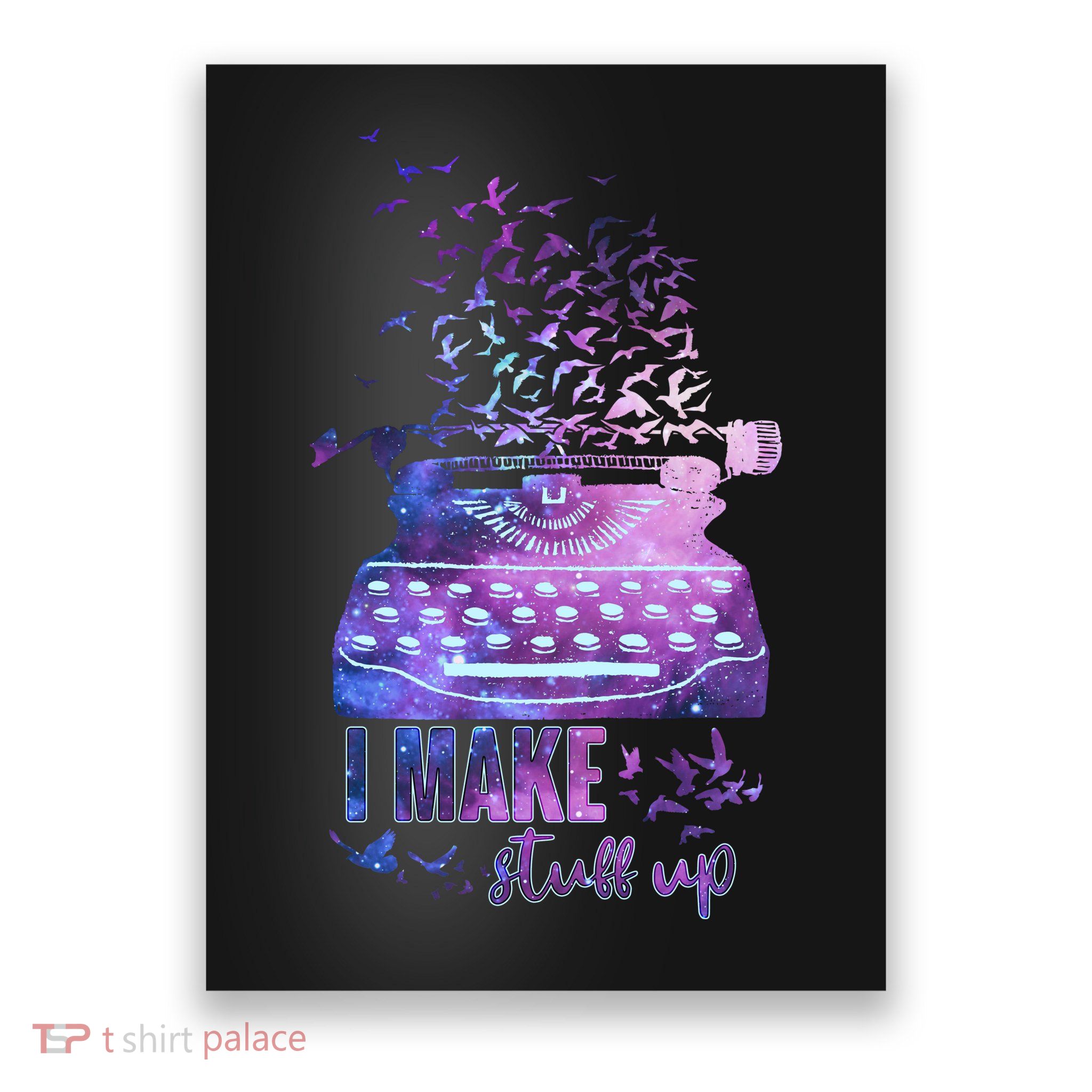 I Make Stuff Up Typewriter Poster