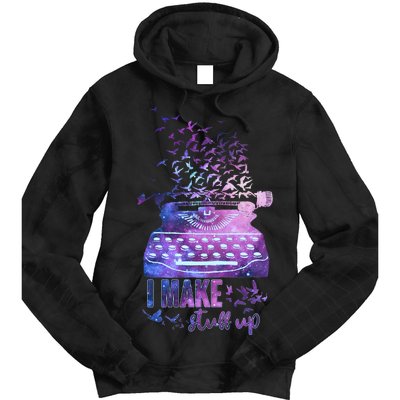 I Make Stuff Up Typewriter Tie Dye Hoodie