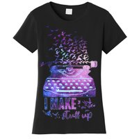 I Make Stuff Up Typewriter Women's T-Shirt