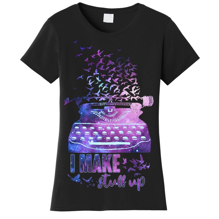 I Make Stuff Up Typewriter Women's T-Shirt