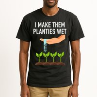 I Make Them Planties Wet Tall T-Shirt