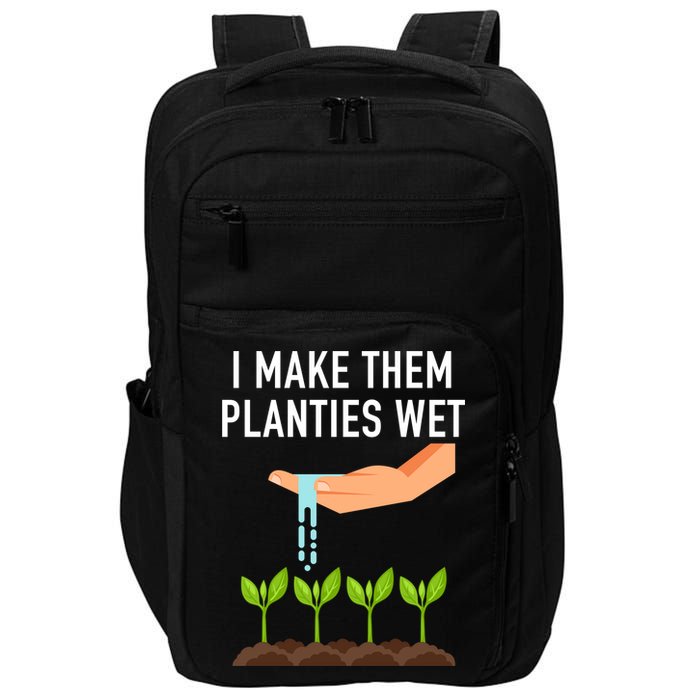 I Make Them Planties Wet Impact Tech Backpack