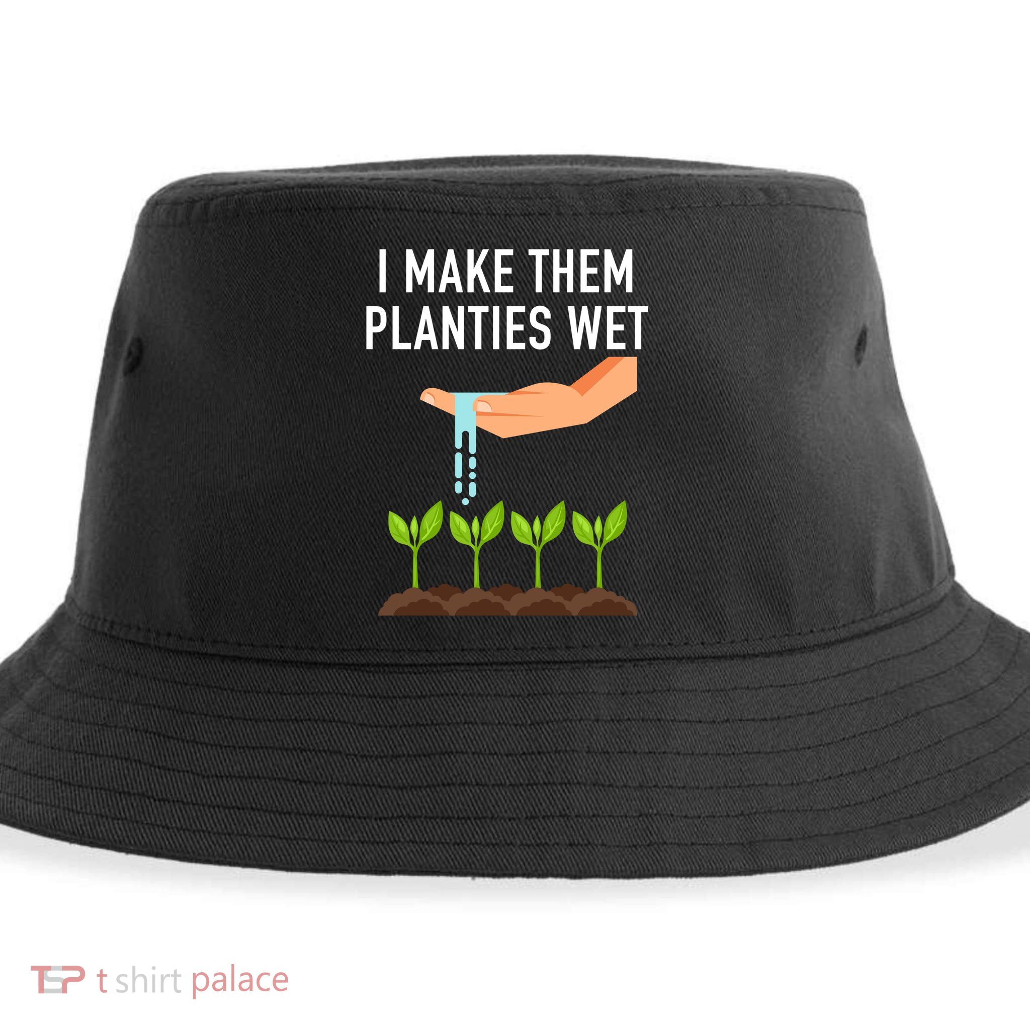 I Make Them Planties Wet Sustainable Bucket Hat