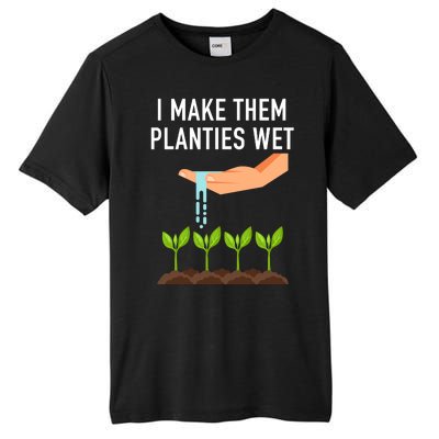 I Make Them Planties Wet Tall Fusion ChromaSoft Performance T-Shirt