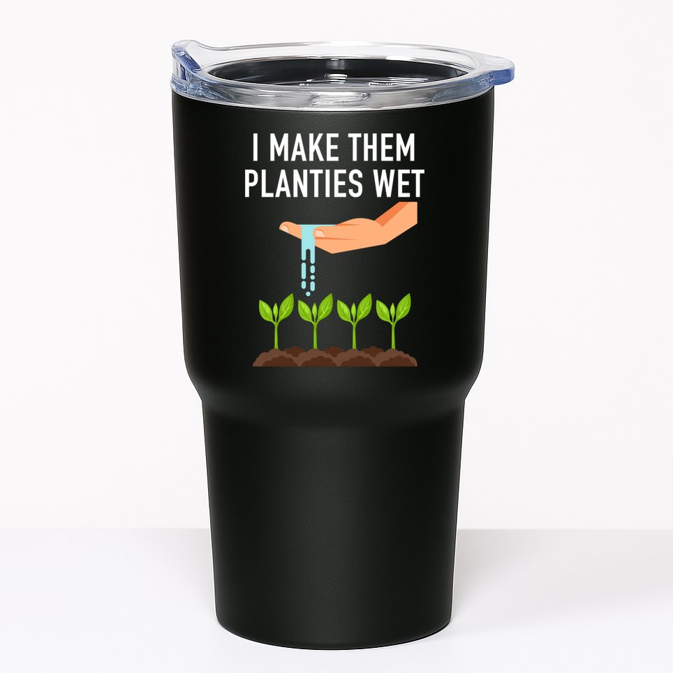 I Make Them Planties Wet Tumbler