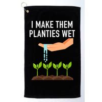 I Make Them Planties Wet Golf Towel