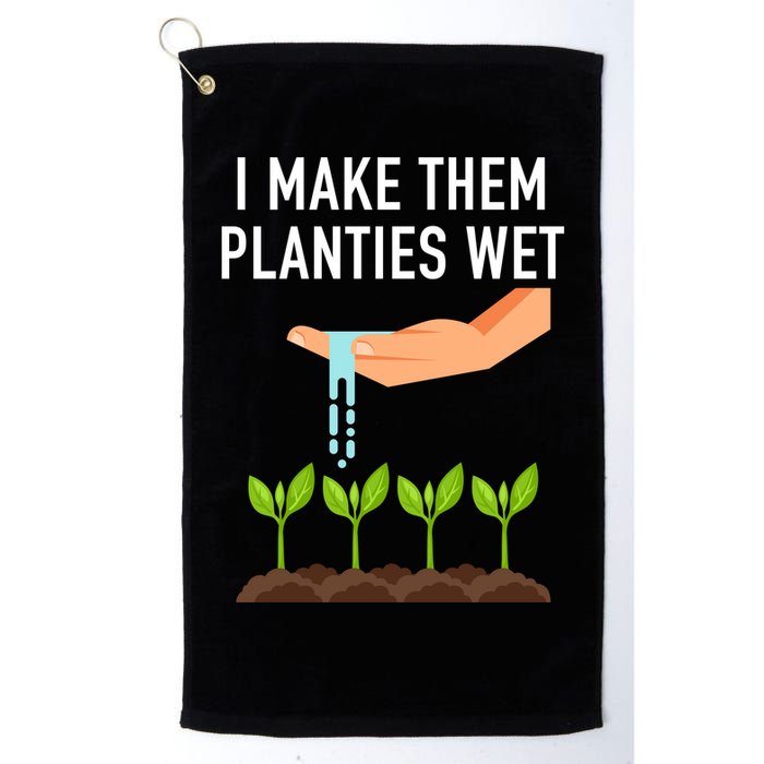I Make Them Planties Wet Golf Towel