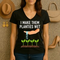I Make Them Planties Wet Women's V-Neck T-Shirt