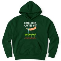 I Make Them Planties Wet Hoodie