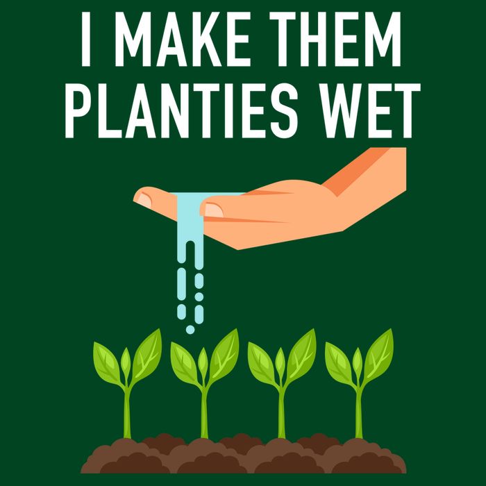 I Make Them Planties Wet Hoodie