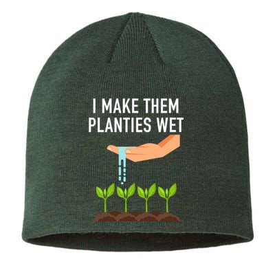 I Make Them Planties Wet Sustainable Beanie