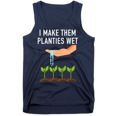 I Make Them Planties Wet Tank Top