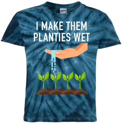 I Make Them Planties Wet Kids Tie-Dye T-Shirt