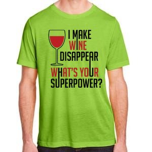 I Make Wine Disappear Funny Wine Lover Adult ChromaSoft Performance T-Shirt