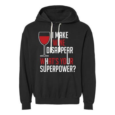 I Make Wine Disappear Funny Wine Lover Garment-Dyed Fleece Hoodie