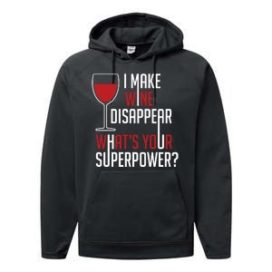 I Make Wine Disappear Funny Wine Lover Performance Fleece Hoodie