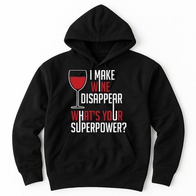 I Make Wine Disappear Funny Wine Lover Hoodie