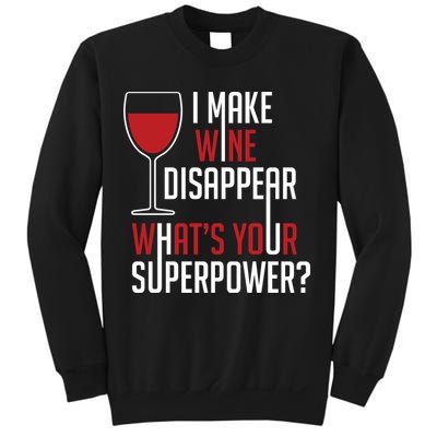 I Make Wine Disappear Funny Wine Lover Sweatshirt