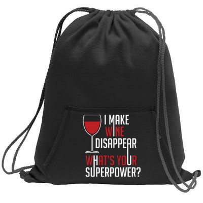 I Make Wine Disappear Funny Wine Lover Sweatshirt Cinch Pack Bag