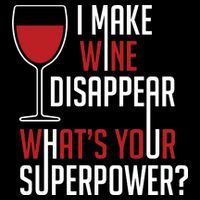 I Make Wine Disappear Funny Wine Lover Button