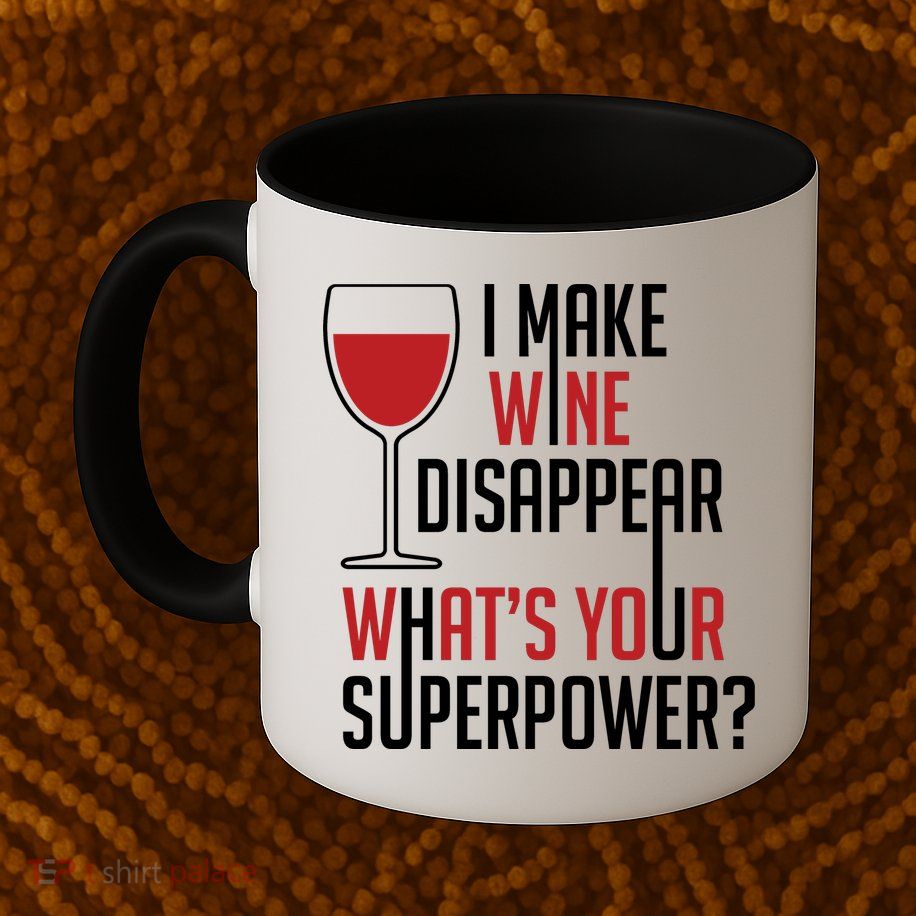 I Make Wine Disappear Funny Wine Lover Mug