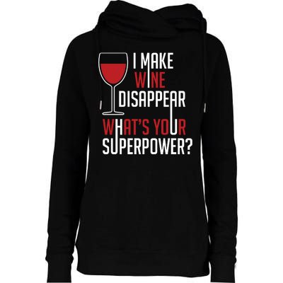 I Make Wine Disappear Funny Wine Lover Womens Funnel Neck Pullover Hood