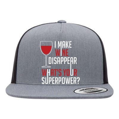 I Make Wine Disappear Funny Wine Lover Flat Bill Trucker Hat