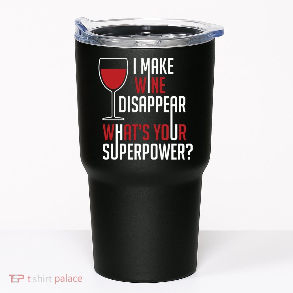 I Make Wine Disappear Funny Wine Lover Tumbler