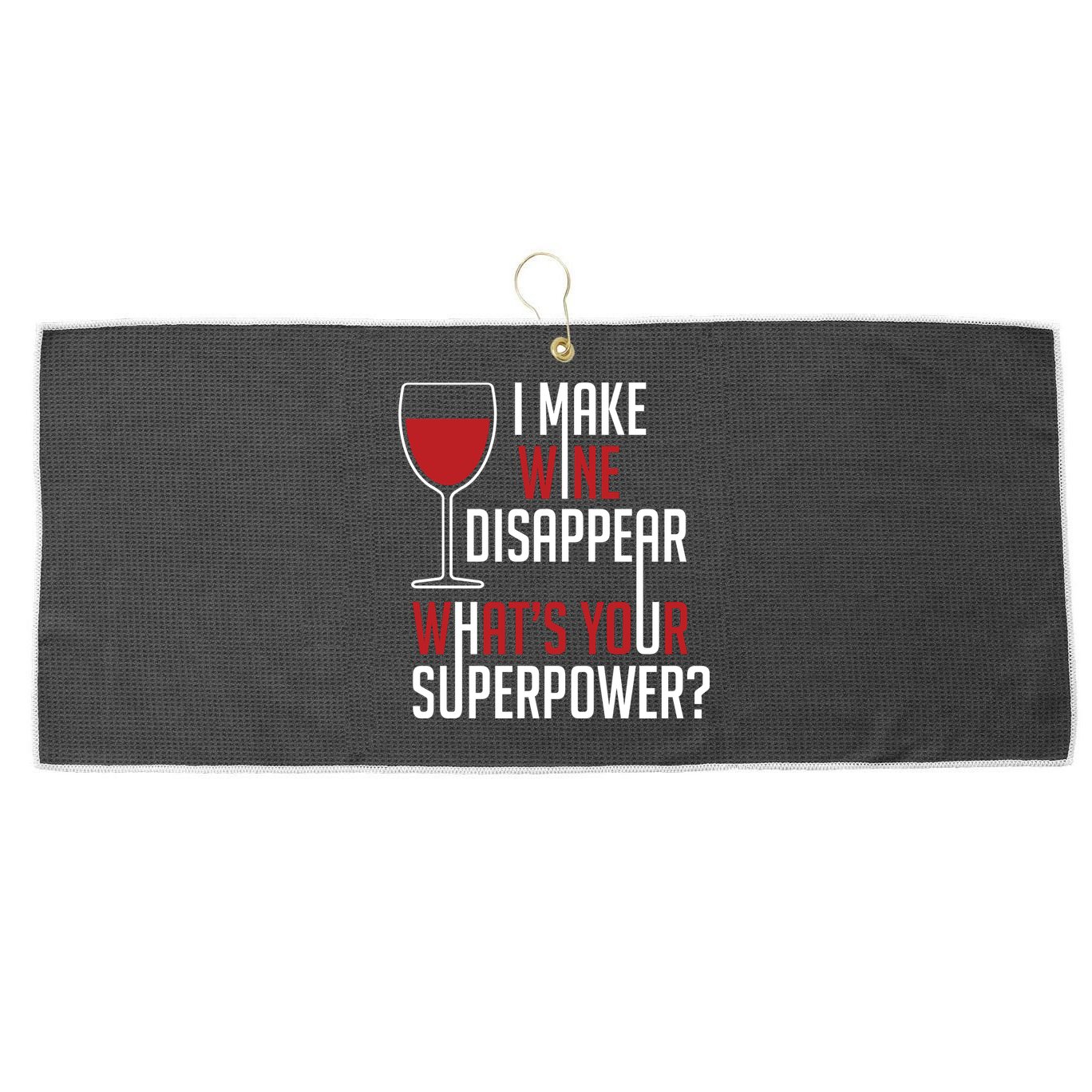 I Make Wine Disappear Funny Wine Lover Large Microfiber Waffle Golf Towel