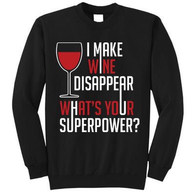 I Make Wine Disappear Funny Wine Lover Tall Sweatshirt