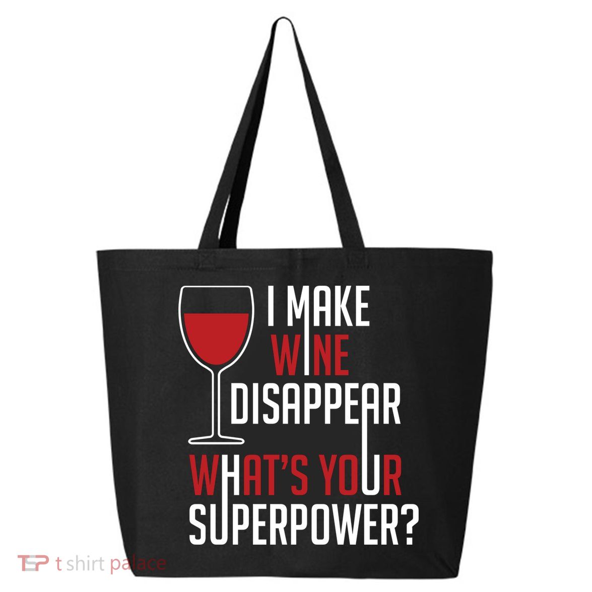 I Make Wine Disappear Funny Wine Lover 25L Jumbo Tote