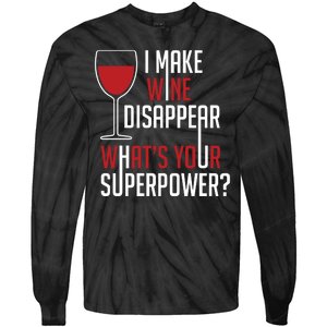 I Make Wine Disappear Funny Wine Lover Tie-Dye Long Sleeve Shirt