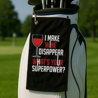 I Make Wine Disappear Funny Wine Lover Golf Towel