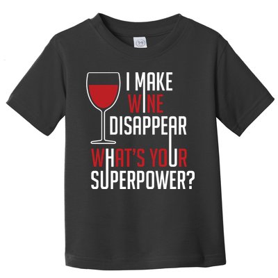 I Make Wine Disappear Funny Wine Lover Toddler T-Shirt