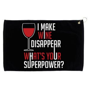 I Make Wine Disappear Funny Wine Lover Grommeted Golf Towel