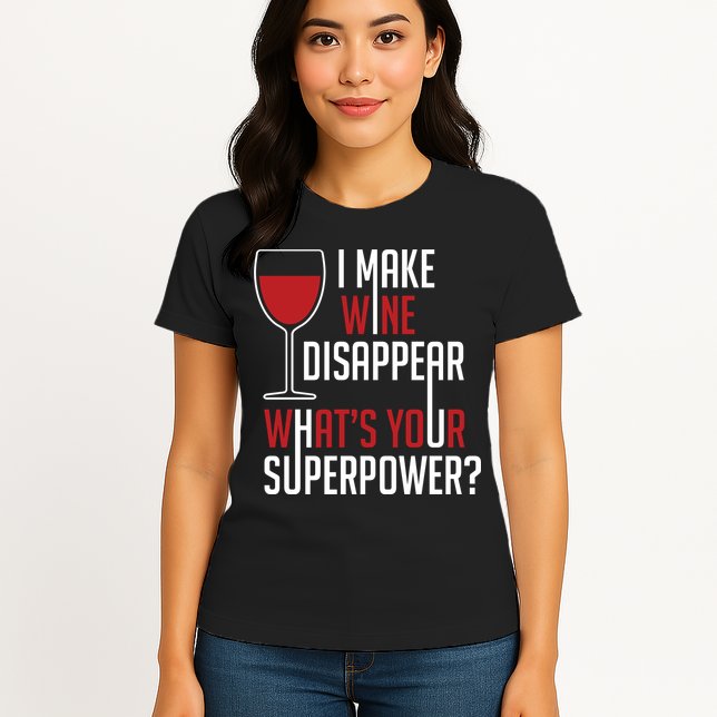 I Make Wine Disappear Funny Wine Lover Womens T-Shirt