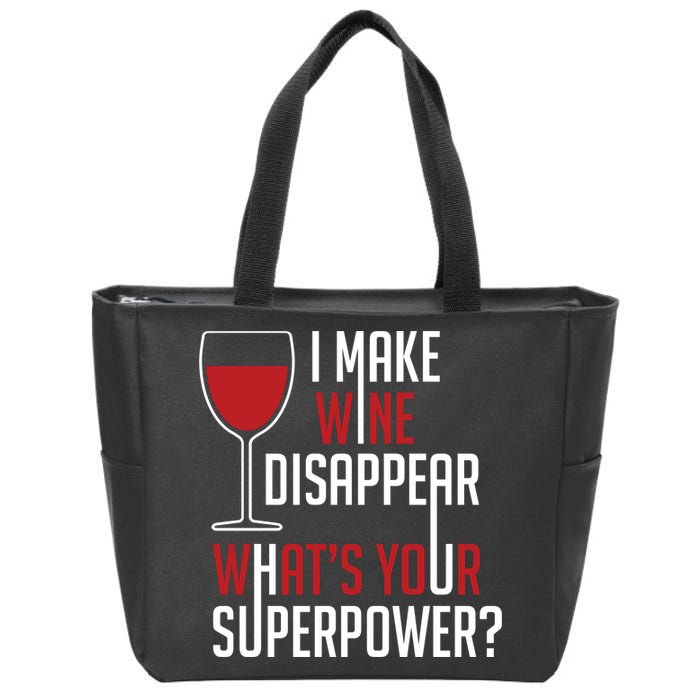 I Make Wine Disappear Funny Wine Lover Zip Tote Bag