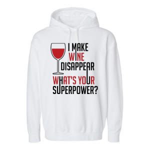 I Make Wine Disappear Funny Wine Lover Garment-Dyed Fleece Hoodie