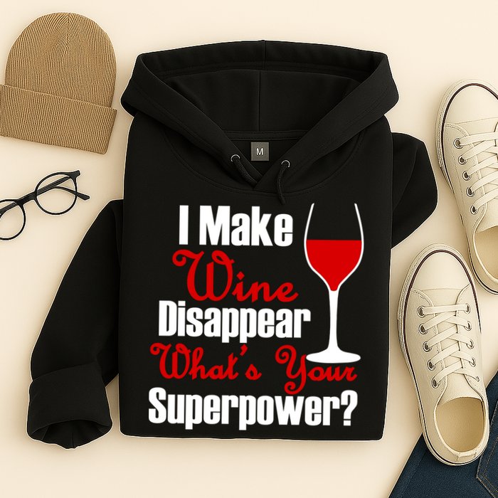 I Make Wine Disappear What's Your Superpower Hoodie