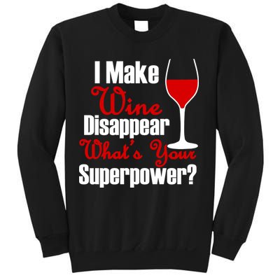 I Make Wine Disappear What's Your Superpower Sweatshirt